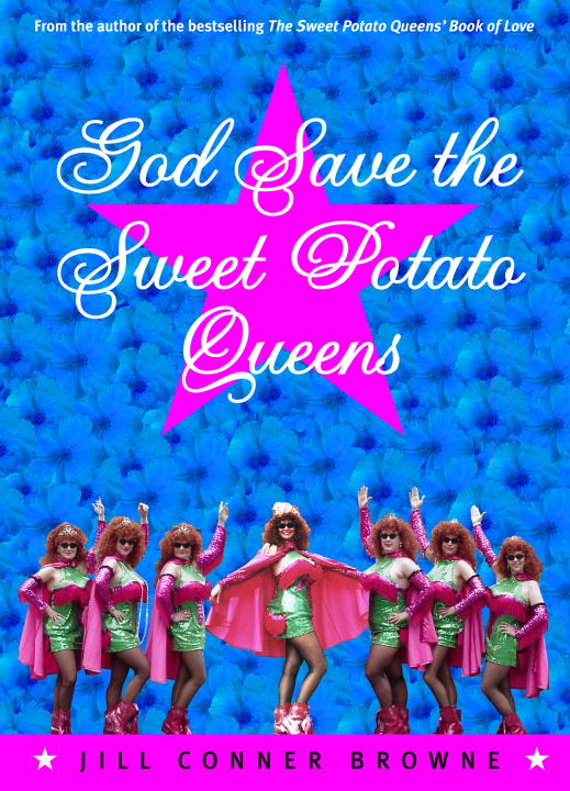 Title details for God Save the Sweet Potato Queens by Jill Conner Browne - Wait list
